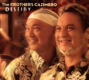 Brothers Cazimero's 2008 Destiny CD