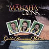 Makaha Sons Sing Golden Hawaiian Melodies